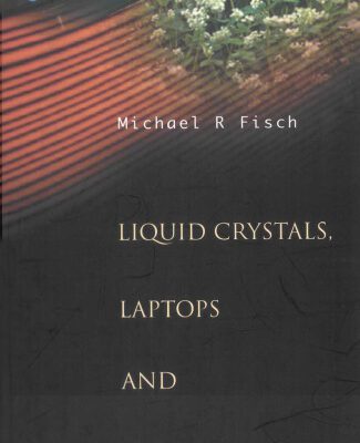 خرید و دانلود نسخه کامل کتاب Liquid Crystals, Laptops And Life
