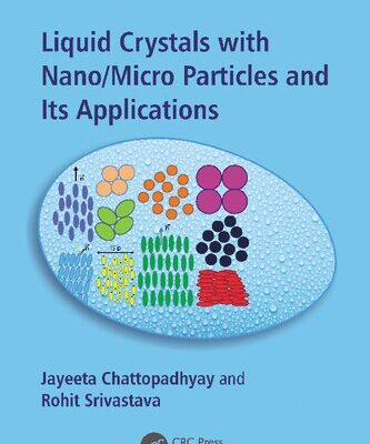 خرید و دانلود نسخه کامل کتاب Liquid Crystals with Nano/Micro Particles and Their Applications