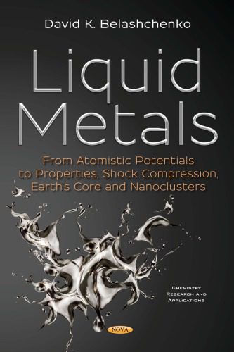 خرید و دانلود نسخه کامل کتاب Liquid Metals: From Atomistic Potentials to Properties, Shock Compression, Earth’s Core and Nanoclusters_68d2dd16efafb.jpeg خرید و دانلود نسخه کامل کتاب Liquid Metals: From Atomistic Potentials to Properties, Shock Compression, Earth’s Core and Nanoclusters