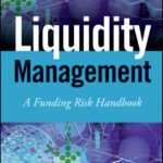 خرید و دانلود نسخه کامل کتاب Liquidity Management: A Funding Risk Handbook