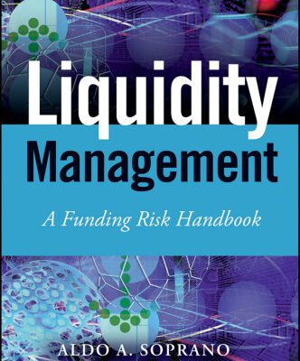 خرید و دانلود نسخه کامل کتاب Liquidity Management: A Funding Risk Handbook