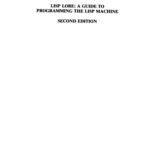 خرید و دانلود نسخه کامل کتاب LISP Lore: A Guide to Programming the LISP Machine, 2nd Edition