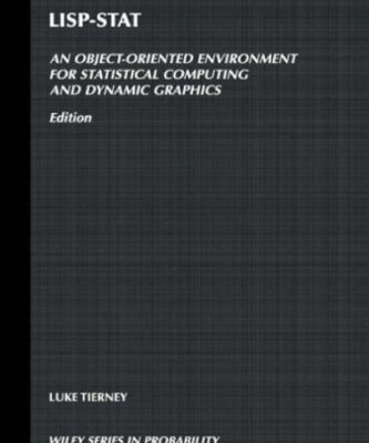 خرید و دانلود نسخه کامل کتاب LISP-STAT: An Object-Oriented Environment for Statistical Computing and Dynamic Graphics (Wiley Series in Probability and Statistics)