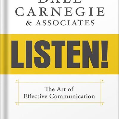خرید و دانلود نسخه کامل کتاب Listen!: The Art of Effective Communication by Dale Carnegie & Associates