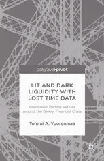 خرید و دانلود نسخه کامل کتاب Lit and Dark Liquidity with Lost Time Data: Interlinked Trading Venues around the Global Financial Crisis – Original PDF