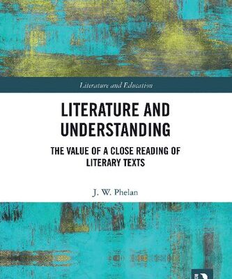خرید و دانلود نسخه کامل کتاب Literature and Understanding: The Value of a Close Reading of Literary Texts (Literature and Education)