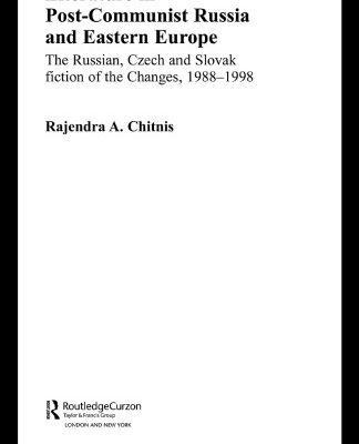 خرید و دانلود نسخه کامل کتاب Literature in Post-Communist Russia and Eastern Europe: The Russian, Czech and Slovak Fiction of the Changes 1988-98 (Basees Curzon Series on Russian & East European Studies)