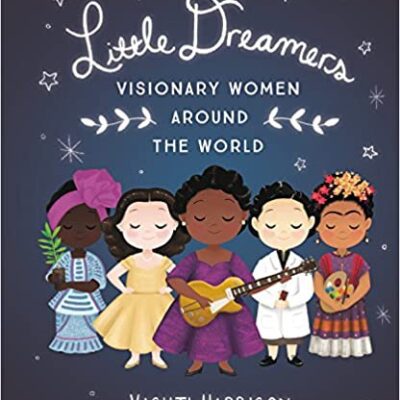 خرید و دانلود نسخه کامل کتاب Little Dreamers: Visionary Women Around the World –  +  Pdf