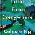 خرید و دانلود نسخه کامل کتاب Little Fires Everywhere: A Novel  by Celeste Ng