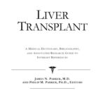 خرید و دانلود نسخه کامل کتاب Liver Transplant – A Medical Dictionary, Bibliography, and Annotated Research Guide to Internet References