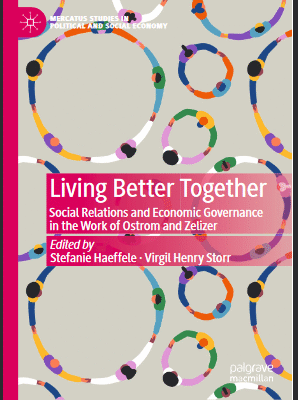 خرید و دانلود نسخه کامل کتاب Living Better Together Social Relations and Economic Governance in the Work of Ostrom and Zelize – PDF