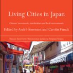خرید و دانلود نسخه کامل کتاب Living Cities in Japan: Citizens’ Movements, Machizukuri and Local Environments (Nissan Institute Routledge Japanese Studies Series)