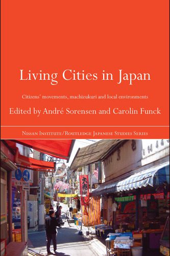 خرید و دانلود نسخه کامل کتاب Living Cities in Japan: Citizens’ Movements, Machizukuri and Local Environments (Nissan Institute Routledge Japanese Studies Series)_68c727cc20bd3.jpeg خرید و دانلود نسخه کامل کتاب Living Cities in Japan: Citizens’ Movements, Machizukuri and Local Environments (Nissan Institute Routledge Japanese Studies Series)