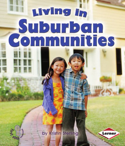 خرید و دانلود نسخه کامل کتاب Living in Suburban Communities (First Step Nonfiction)_68d02d79c4edb.jpeg خرید و دانلود نسخه کامل کتاب Living in Suburban Communities (First Step Nonfiction)