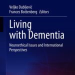 خرید و دانلود نسخه کامل کتاب Living with Dementia: Neuroethical Issues and International Perspectives