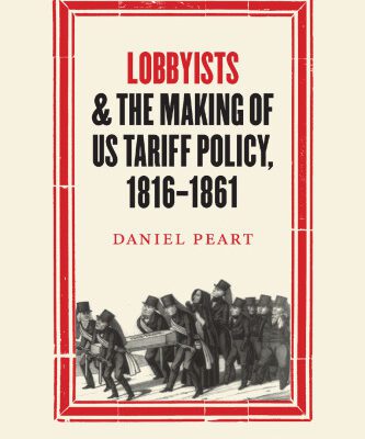 خرید و دانلود نسخه کامل کتاب Lobbyists and the Making of Us Tariff Policy, 1816-1861