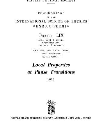 خرید و دانلود نسخه کامل کتاب Local Properties at Phase Transitions: Proceedings of the International School of Physics “Enrico Fermi”. Course LIX. Varenna on Lake Como, 9th-21st July 1973