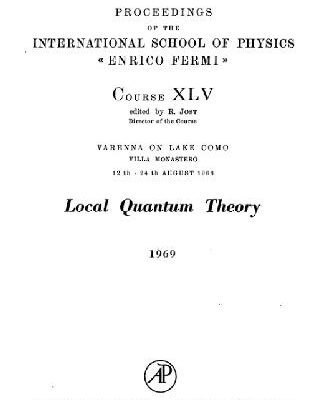 خرید و دانلود نسخه کامل کتاب Local quantum theory (proc. school XLV E.Fermi 1968)