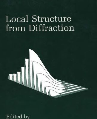 خرید و دانلود نسخه کامل کتاب Local Structure from Diffraction: Proc. Traverse City, Michigan, August 10-13, 1997