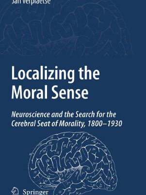 خرید و دانلود نسخه کامل کتاب Localising the Moral Sense: Neuroscience and the Search for the Cerebral Seat of Morality
