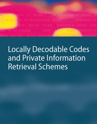 خرید و دانلود نسخه کامل کتاب Locally Decodable Codes and Private Information Retrieval Schemes