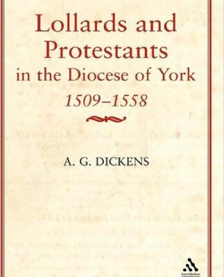 خرید و دانلود نسخه کامل کتاب Lollards and Protestants in the Diocese of York (East Anglian Archaeology)