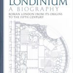 خرید و دانلود نسخه کامل کتاب Londinium: A Biography: Roman London from its Origins to the Fifth Century