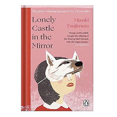 خرید و دانلود نسخه کامل کتاب Lonely Castle in the Mirror by Mizuki Tsujimura