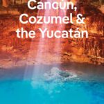 خرید و دانلود نسخه کامل کتاب Lonely Planet Cancun, Cozumel & the Yucatan 10 (Travel Guide)