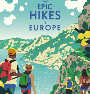 خرید و دانلود نسخه کامل کتاب Lonely Planet Epic Hikes of Europe: Explore Europe’s Most Thrilling Treks and Trails