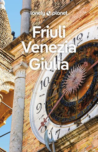 خرید و دانلود نسخه کامل کتاب Lonely Planet Friuli Venezia Giulia 1 (Travel Guide)_68c19924c5fe1.jpeg خرید و دانلود نسخه کامل کتاب Lonely Planet Friuli Venezia Giulia 1 (Travel Guide)