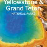 خرید و دانلود نسخه کامل کتاب Lonely Planet Yellowstone & Grand Teton National Parks (National Parks Guide)