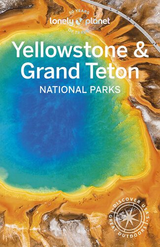 خرید و دانلود نسخه کامل کتاب Lonely Planet Yellowstone & Grand Teton National Parks (National Parks Guide)_68c16977155f2.jpeg خرید و دانلود نسخه کامل کتاب Lonely Planet Yellowstone & Grand Teton National Parks (National Parks Guide)