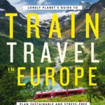 خرید و دانلود نسخه کامل کتاب Lonely Planet’s Guide to Train Travel in Europe 1