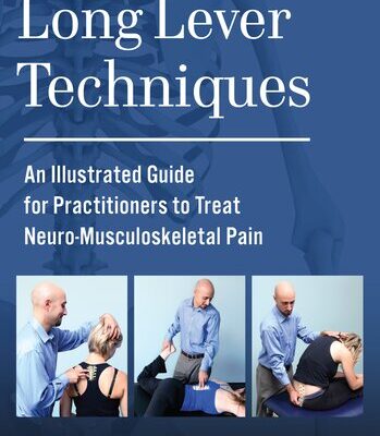 خرید و دانلود نسخه کامل کتاب Long Lever Techniques: An Illustrated Guide for Practitioners to Treat Neuro-Musculoskeletal Pain