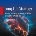 خرید و دانلود نسخه کامل کتاب Long Life Strategy: A Guide for Living a Longer, Healthier, and More Fulfilling life