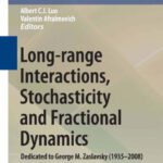 خرید و دانلود نسخه کامل کتاب Long-range Interactions, Stochasticity and Fractional Dynamics: Dedicated to George M. Zaslavsky (1935 – 2008)