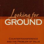 خرید و دانلود نسخه کامل کتاب Looking for Ground: Countertransference and the Problem of Value in Psychoanalysis