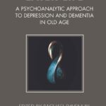 خرید و دانلود نسخه کامل کتاب Looking Into Later Life: A Psychoanalytic Approach to Depression and Dementia in Old Age