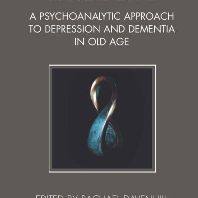 خرید و دانلود نسخه کامل کتاب Looking Into Later Life: A Psychoanalytic Approach to Depression and Dementia in Old Age