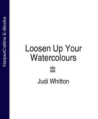 خرید و دانلود نسخه کامل کتاب Loosen Up Your Watercolours
