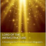 خرید و دانلود نسخه کامل کتاب Lord of the Infrastructure: A Roadmap for IT Infrastructure Managers