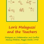 خرید و دانلود نسخه کامل کتاب Loris Malaguzzi and the Teachers: Dialogues on Collaboration and Conflict among Children, Reggio Emilia 1990