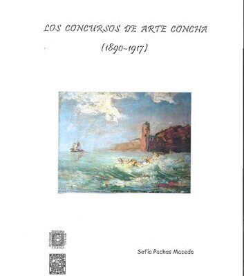 خرید و دانلود نسخه کامل کتاب Los concursos de arte Concha (Perú, 1890-1917)