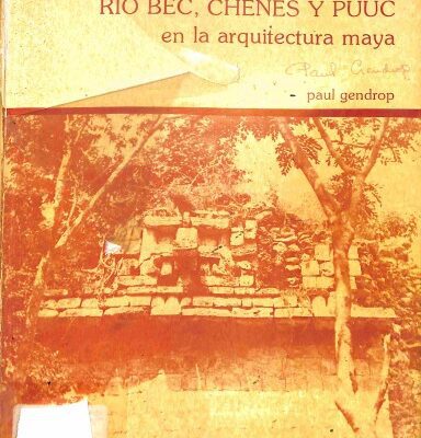 خرید و دانلود نسخه کامل کتاب Los estilos Río Bec, Chenés y Puuc en la arquitectura maya