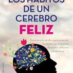 خرید و دانلود نسخه کامل کتاب Los hábitos de un cerebro feliz (Spanish Edition) –  +  PDF