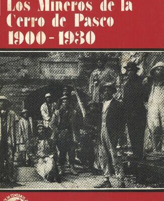 خرید و دانلود نسخه کامل کتاب Los mineros de la Cerro de Pasco 1900-1930