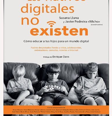 خرید و دانلود نسخه کامل کتاب Los nativos digitales no existen: Cómo educar a tus hijos para un mundo digital