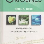 خرید و دانلود نسخه کامل کتاب Los orígenes: eslabones entre la ciencia y las escrituras