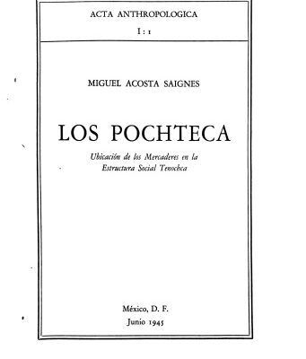 خرید و دانلود نسخه کامل کتاب Los pochteca: ubicación de los mercaderes en la estructura social azteca